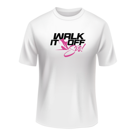Walk it off Sis White Unisex T-Shirt