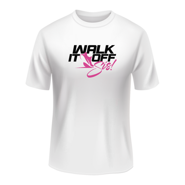 Walk it off Sis White Unisex T-Shirt